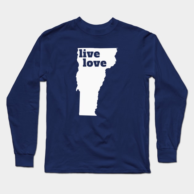 Vermont - Live Love Vermont Long Sleeve T-Shirt by Yesteeyear